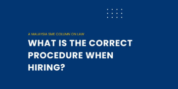 Employment Issues in a Company: What is the correct procedure when hiring? - Malaysia SME®