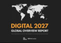 Digital 2027 Report: One in Three People Globally Use GenAI, As Social Media Users Hit 5.8 Billion - Malaysia SME®