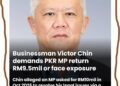 Corporate Mafia: Graft watchdog wants Victor Chin to come forward after being named in Parliament